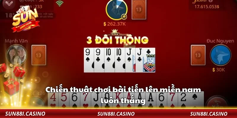 Chiến thuật chơi bài tiến lên miền nam luôn thắng