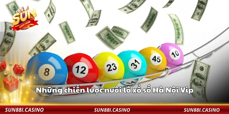 Những chiến lược nuôi lô xổ số Hà Nội Vip
