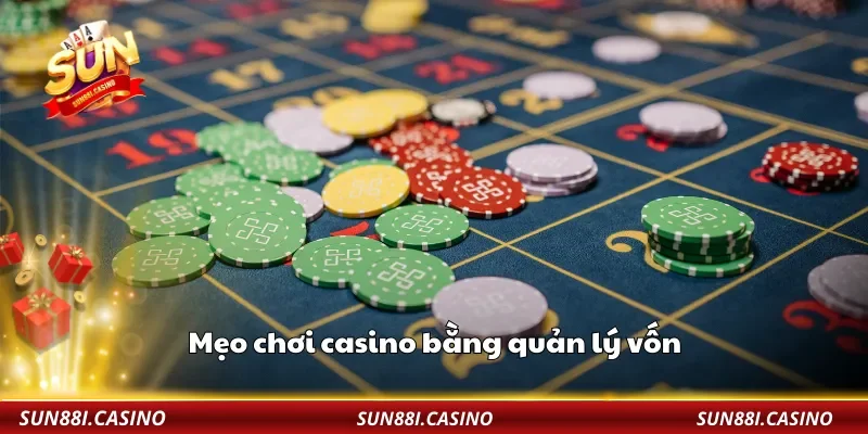 Mẹo chơi casino bằng quản lý vốn 