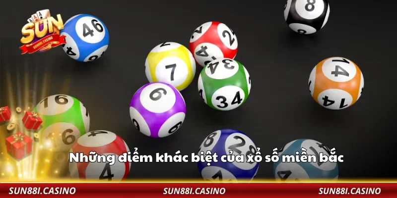 Những điểm khác biệt của xổ số miền bắc